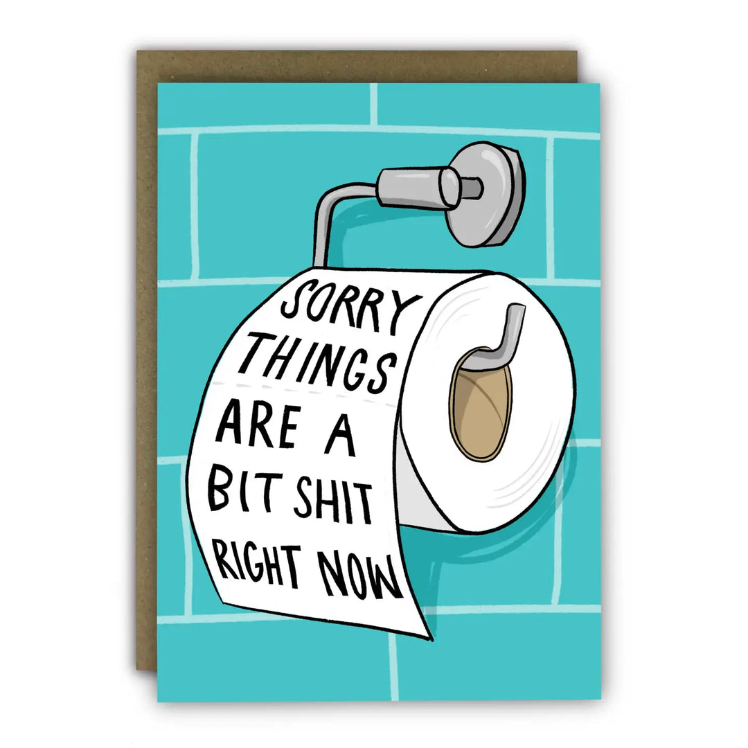 Card Sorry Things Are A Bit S***