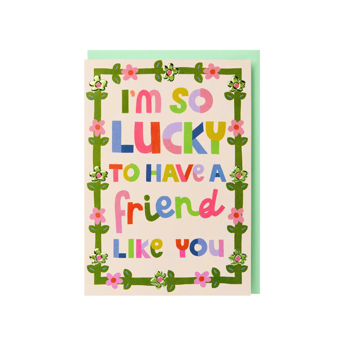 Card So Lucky To Have A Friend Like You