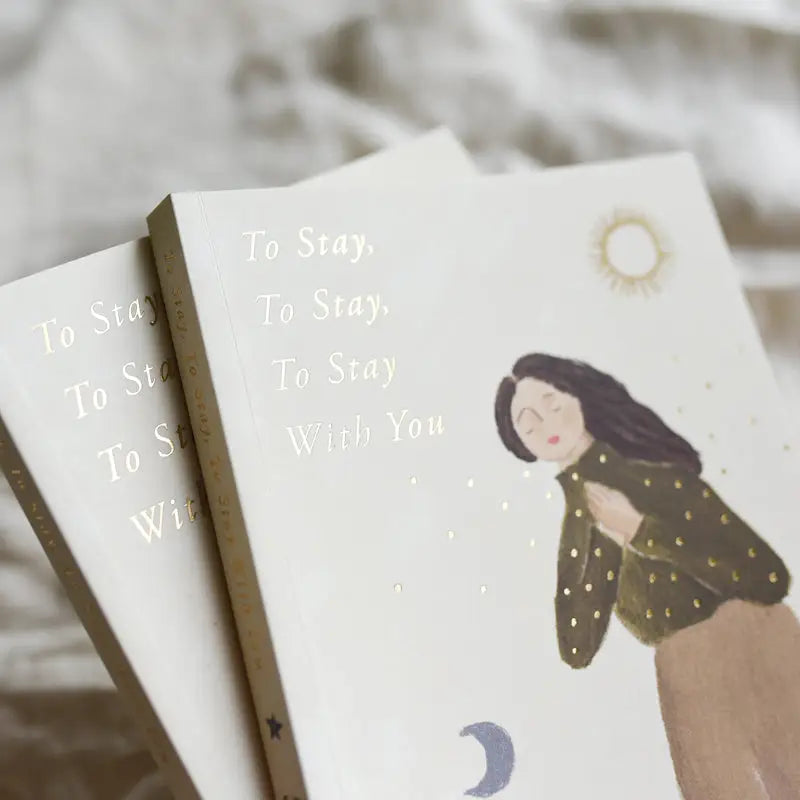‘To Stay, To Stay, To Stay With You' Book of Prose