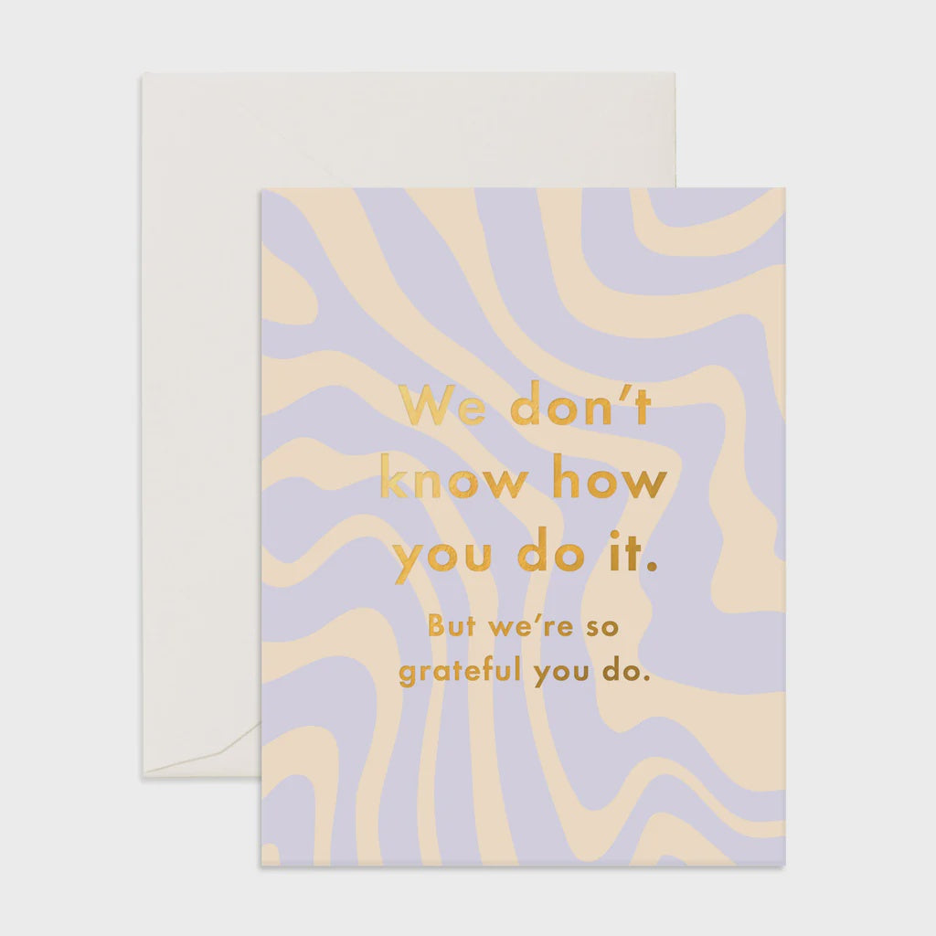 Card Don't Know How You Do It