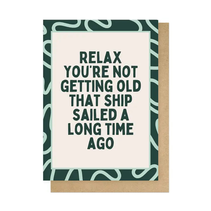 Card You're Not Getting Old