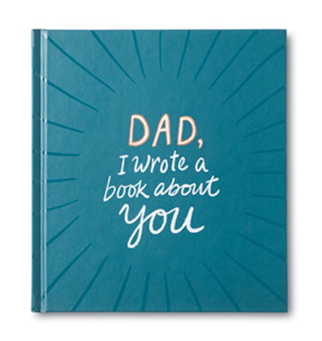 Dad, I Wrote A Book About You